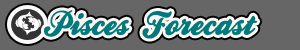 pisces horoscope forecast
